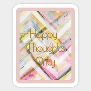 Happy Thoughts Only on Plaid Sticker